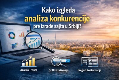 Kako izgleda analiza konkurencije pre izrade sajta u Srbiji?